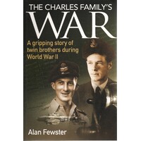The Charles Family's War. A Gripping Story Of Twin Brothers During World War II