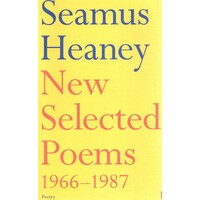 Seamus Heaney. New Selected Poems 1966-1987