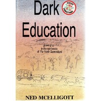 Dark Education. Growing Up In The Rainforests Of Far North Queensland