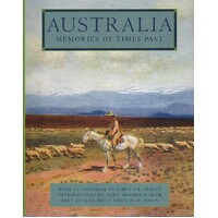 Australia. Memories Of Times Past. With 75 Paintings By Percy F. S. Spence