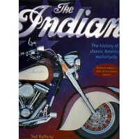 The Indian. The History Of A Classic American Motorcycle