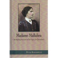 Madame Mallalieu. An Inspiring Musician And Her Legacy For Queensland