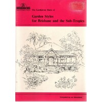 The Gardenway Book Of Garden Styles For Brisbane And The Sub-Tropics