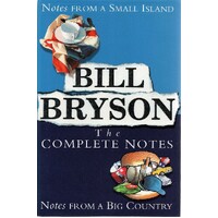 The Complete Notes. Notes from a Small Island and Notes from a Big Country