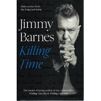 Killing Time. Short Stories From The Long Road Home