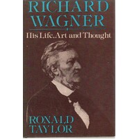 Richard Wagner. His Life, Art And Thoughts