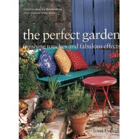 The Perfect Garden. Finishing Touches And Fabulous Effects. Finishing Touches And Fabulous Effects