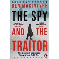 The Spy And The Traitor. The Greatest Espionage Story Of The Cold War