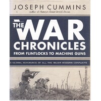The War Chronicles From Flintlocks To Machine Guns