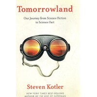 Tomorrowland. Our Journey From Science Fiction To Science Fact
