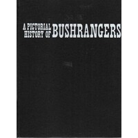 A Pictorial History Of Bushrangers