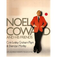 Noel Coward and His Friends.