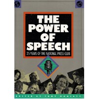 The Power Of Speech. 25 Years Of The National Press Club