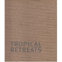 Tropical Retreats. The Poetics Of Place