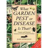 What Garden Pest Or Disease Is That. Organic And Chemical Solutions For Every Garden Problem