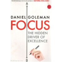 Focus. The Hidden Driver Of Excellence