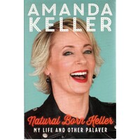Natural Born Keller. My Life And Other Palaver