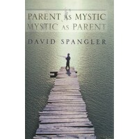 Parent As Mystic, Mystic As Parent