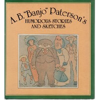A.B. Banjo Paterson's Humorous Stories And Sketches