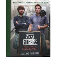 Pizza Pilgrims. Recipes From The Backstreets Of Italy