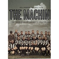 The Machine. The Inside Story Of Football's Greatest Team