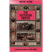 The Victorian Empire. A Pictorial History