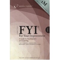 FYI For Your Improvement. A Guide For Development And Coaching For Learners, Managers, Mentors, And Feedback Givers