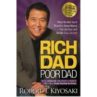 Rich Dad Poor Dad. What The Rich Teach Their Kids About Money That The Poor And Middle Class Do Not!