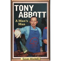 Tony Abbott. A Man's Man