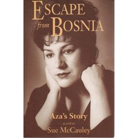 Escape From Bosnia. Aza's Story