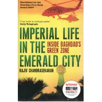 Imperial Life In The Emerald City. Inside Baghdad's Green Zone