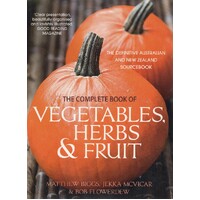 The Complete Book Of Vegetables, Herbs And Fruit