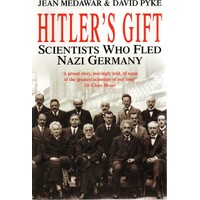Hitler's Gift. Scientists Who Fled Nazi German