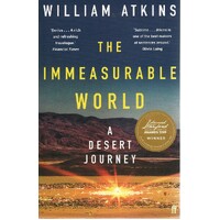 The Immeasurable World. A Desert Journey