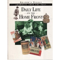 Reader's Digest Journeys Into The Past. Life On The Home Front