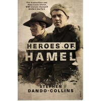 Heroes Of Hamel. The Australians And Americans Whose WWI Victory Changed Modern Warfare