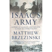 Isaac's Army. A Story of Courage and Survival in Nazi-Occupied Poland