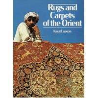 Rugs And Carpets Of The Orient