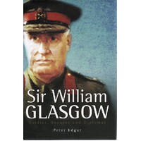 Sir William Glasgow. Soldier, Senator And Diplomat
