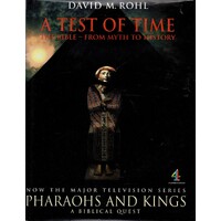 A Test Of Time. The Bible - From Myth To History V. 1. The Bible - From Myth To History