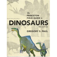 The Princeton Field Guide to Dinosaurs