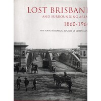 Lost Brisbane And Surrounding Areas 1860-1960