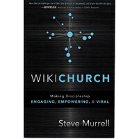 WikiChurch. Making Discipleship Engaging, Empowering, and Viral