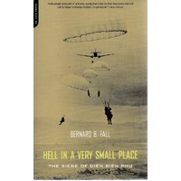 Hell In A Very Small Place. The Siege Of Dien Bien Phu