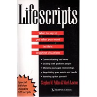 Lifescripts. What To Say To Get What You Want In Life's Toughest Situations
