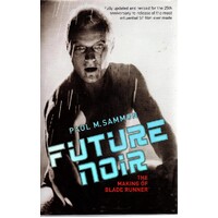 Future Noir. The Making Of Blade Runner