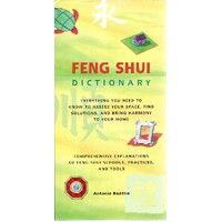 Feng Shui Dictionary. Everything You Need To Know To Assess Your Space, Find Solutions, And Bring Harmony To Your Home