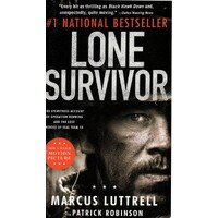 Lone Survivor. The Eyewitness Account Of Operation Redwing And The Lost Heroes Of Seal Team 10