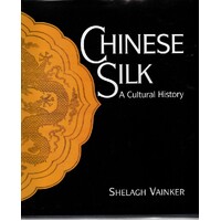 Chinese Silk. A Cultural History