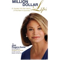 Million Dollar Lips. A Journey Into The Hearts Of Women In Business